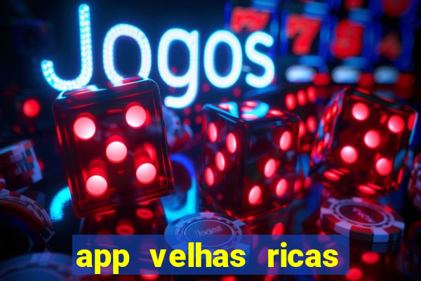 app velhas ricas do pix